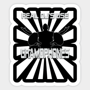 Real Dj's use Gramophones Sticker